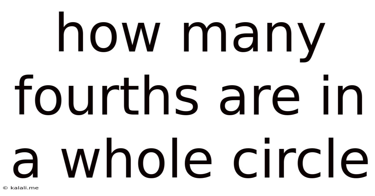 How Many Fourths Are In A Whole Circle