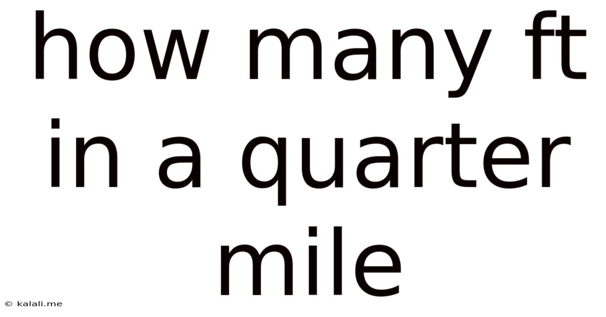 How Many Ft In A Quarter Mile