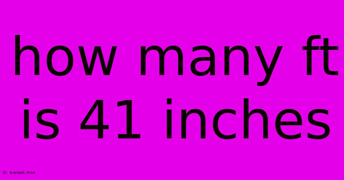 How Many Ft Is 41 Inches