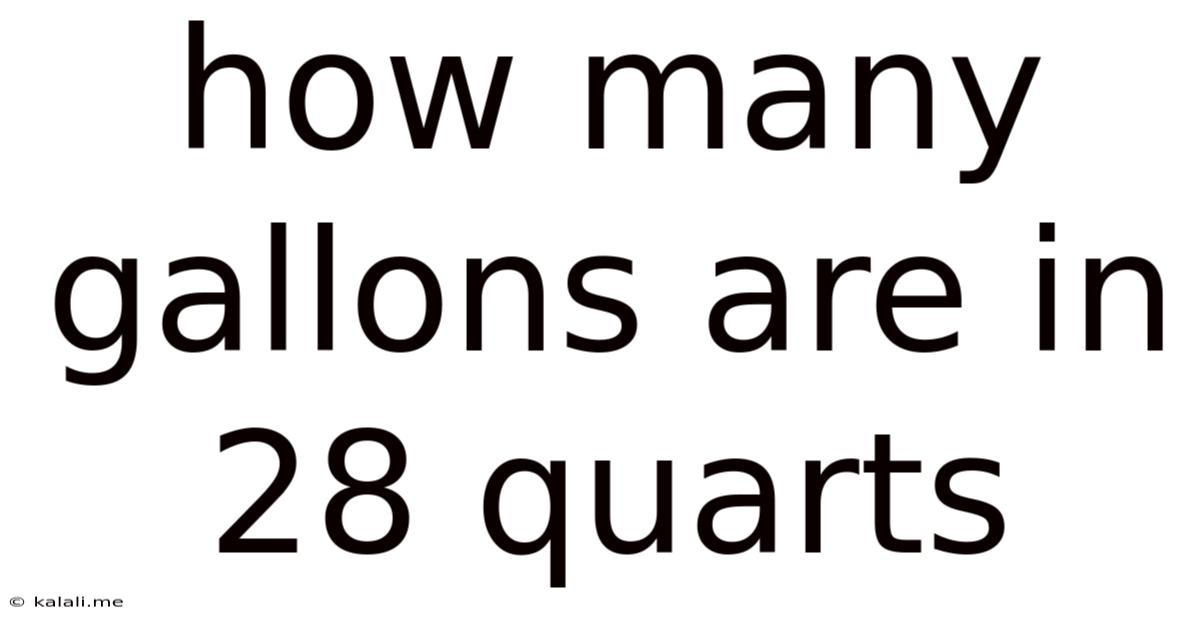 How Many Gallons Are In 28 Quarts