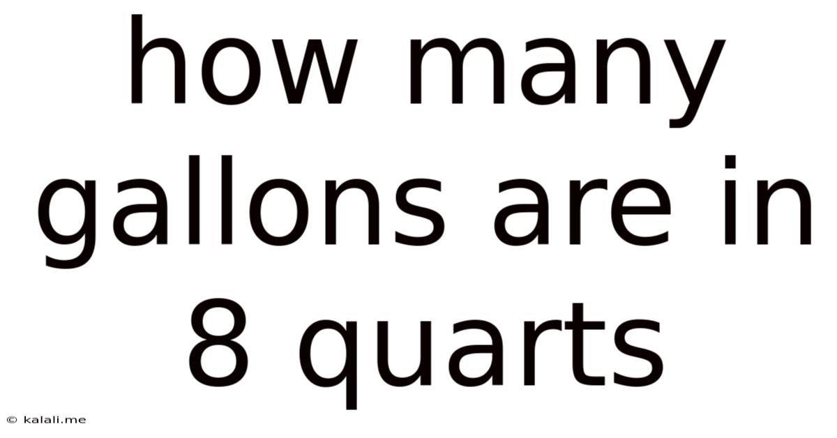 How Many Gallons Are In 8 Quarts
