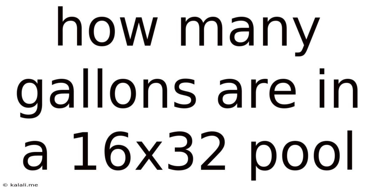 How Many Gallons Are In A 16x32 Pool