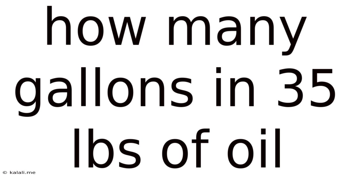 How Many Gallons In 35 Lbs Of Oil