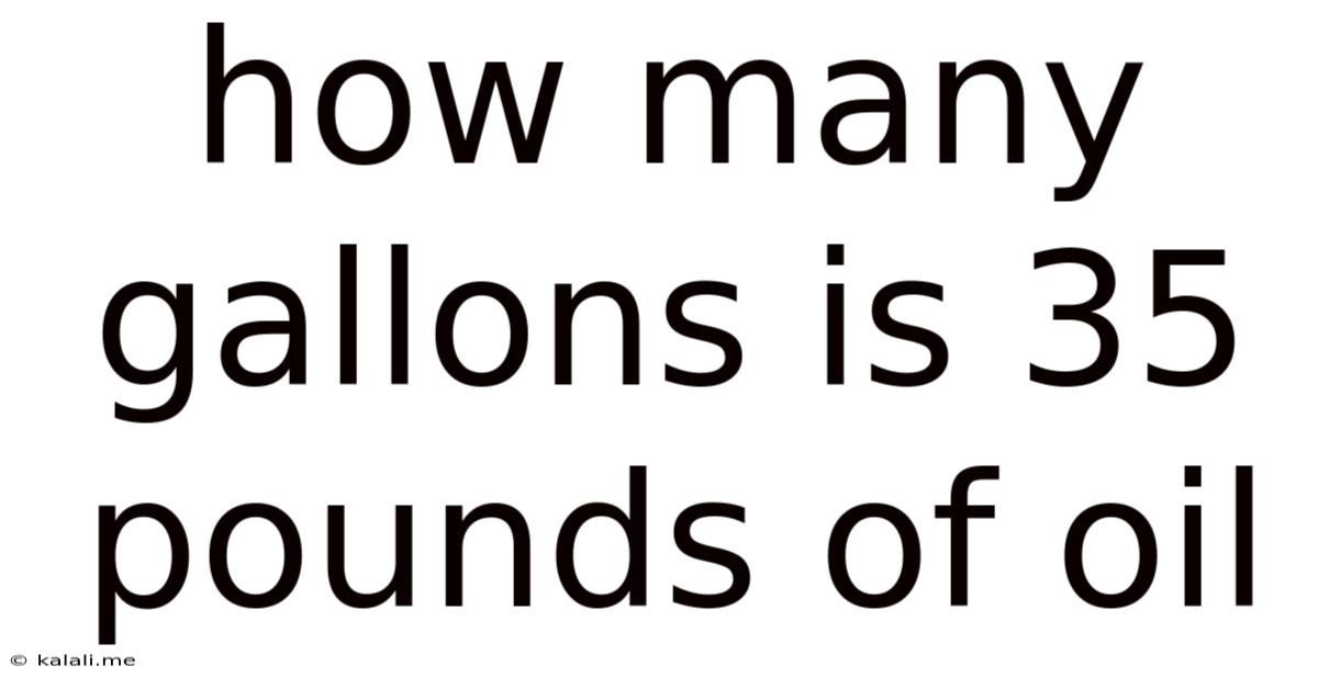 How Many Gallons Is 35 Pounds Of Oil