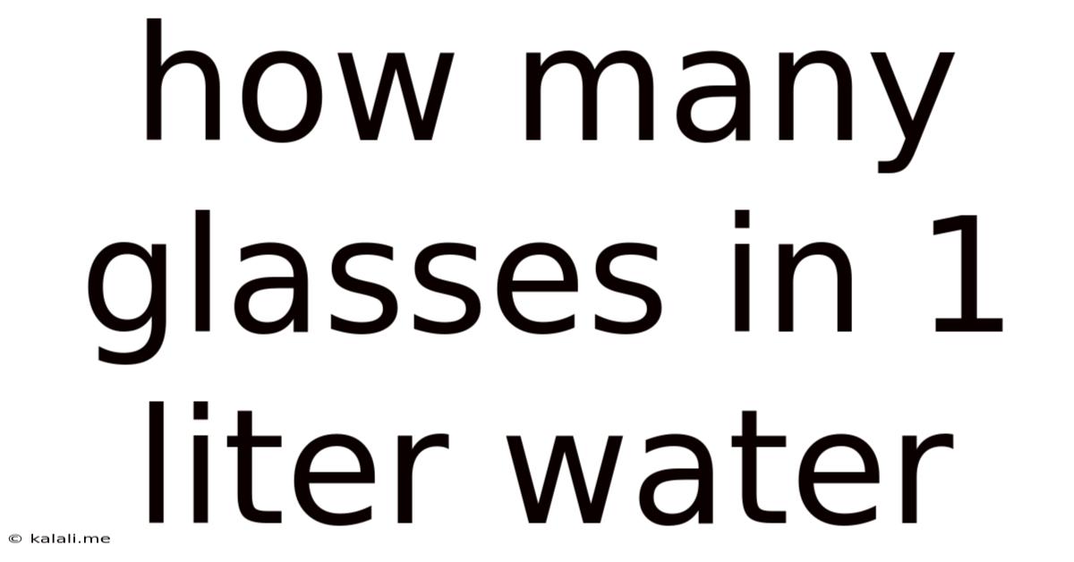 How Many Glasses In 1 Liter Water
