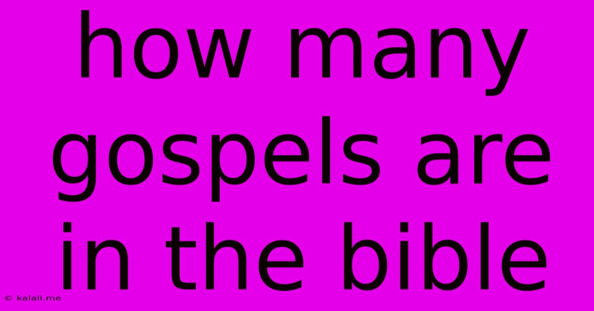How Many Gospels Are In The Bible