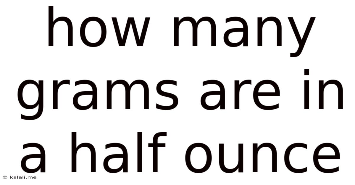 How Many Grams Are In A Half Ounce