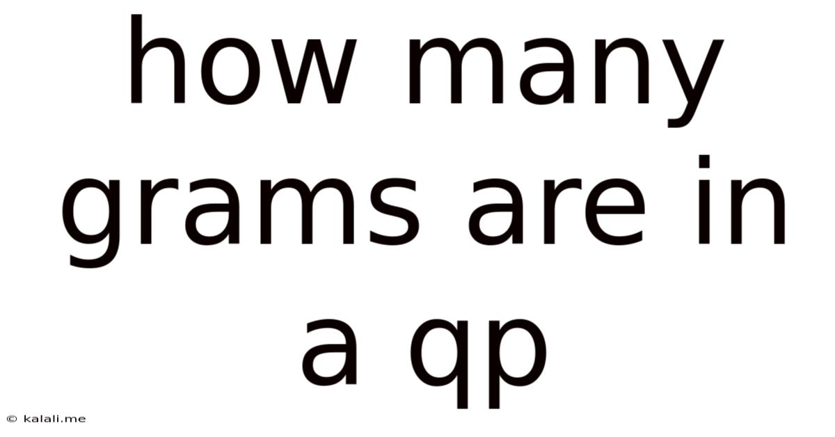 How Many Grams Are In A Qp