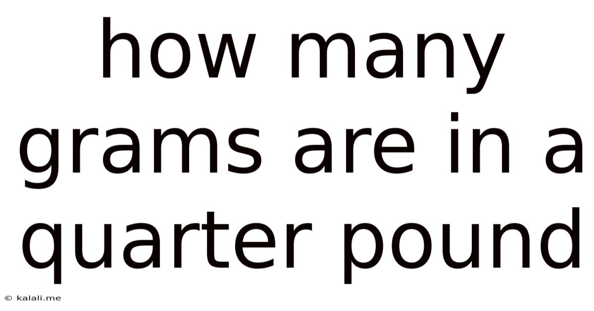 How Many Grams Are In A Quarter Pound