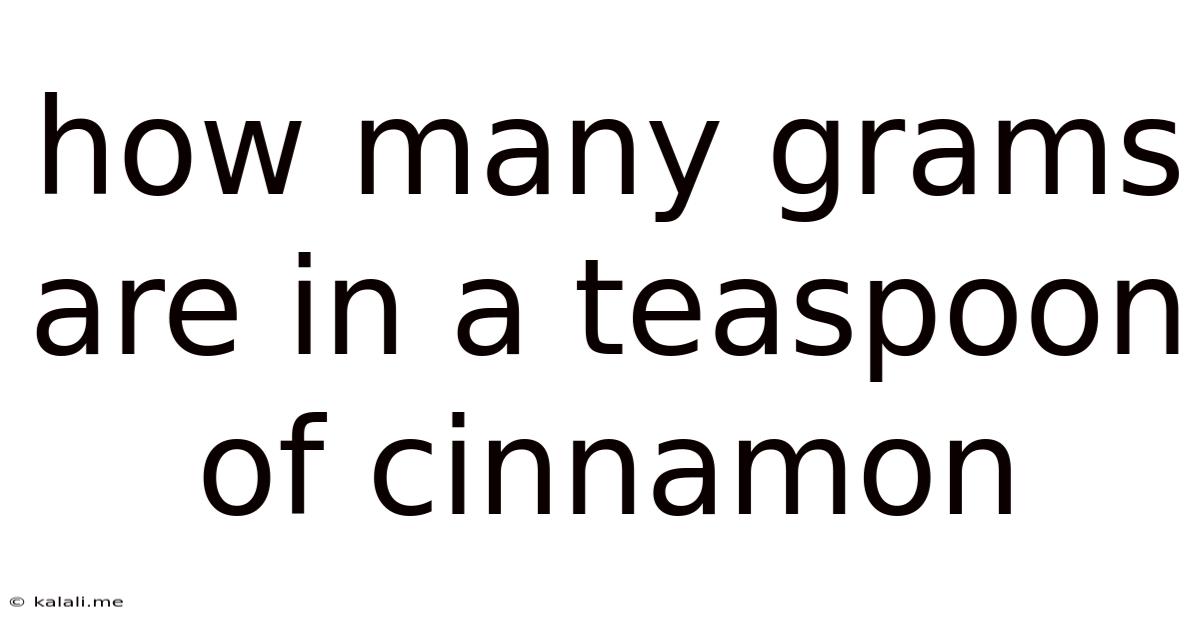 How Many Grams Are In A Teaspoon Of Cinnamon