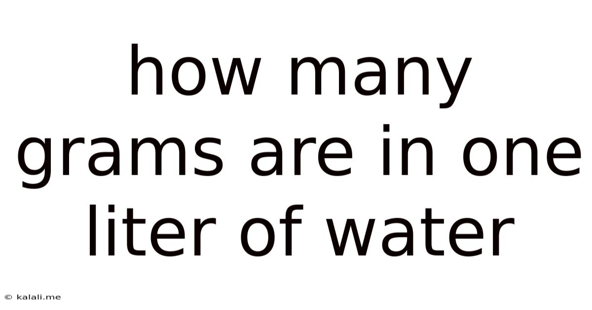 How Many Grams Are In One Liter Of Water