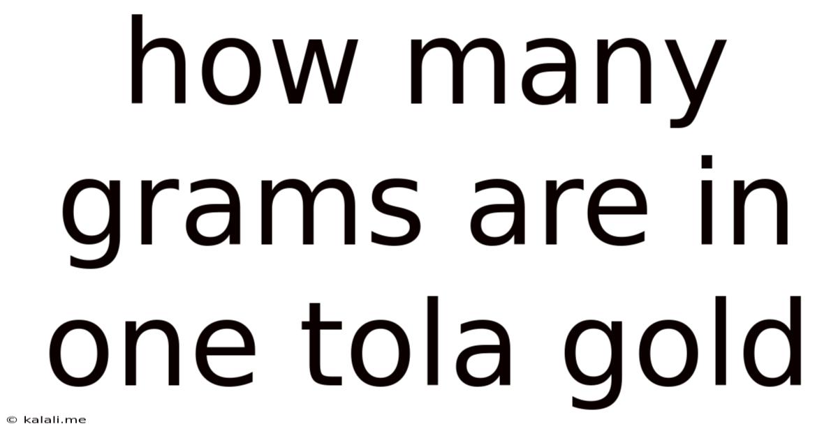 How Many Grams Are In One Tola Gold