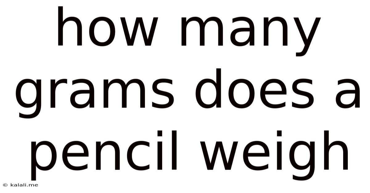 How Many Grams Does A Pencil Weigh