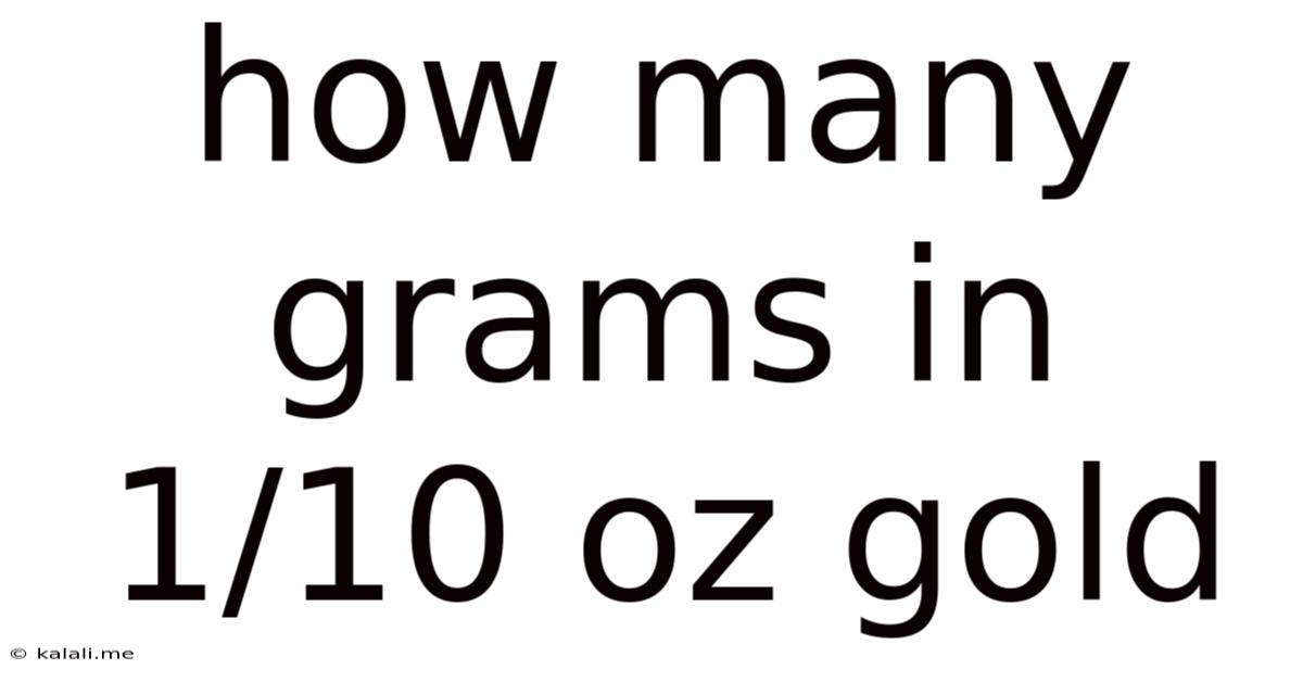 How Many Grams In 1/10 Oz Gold