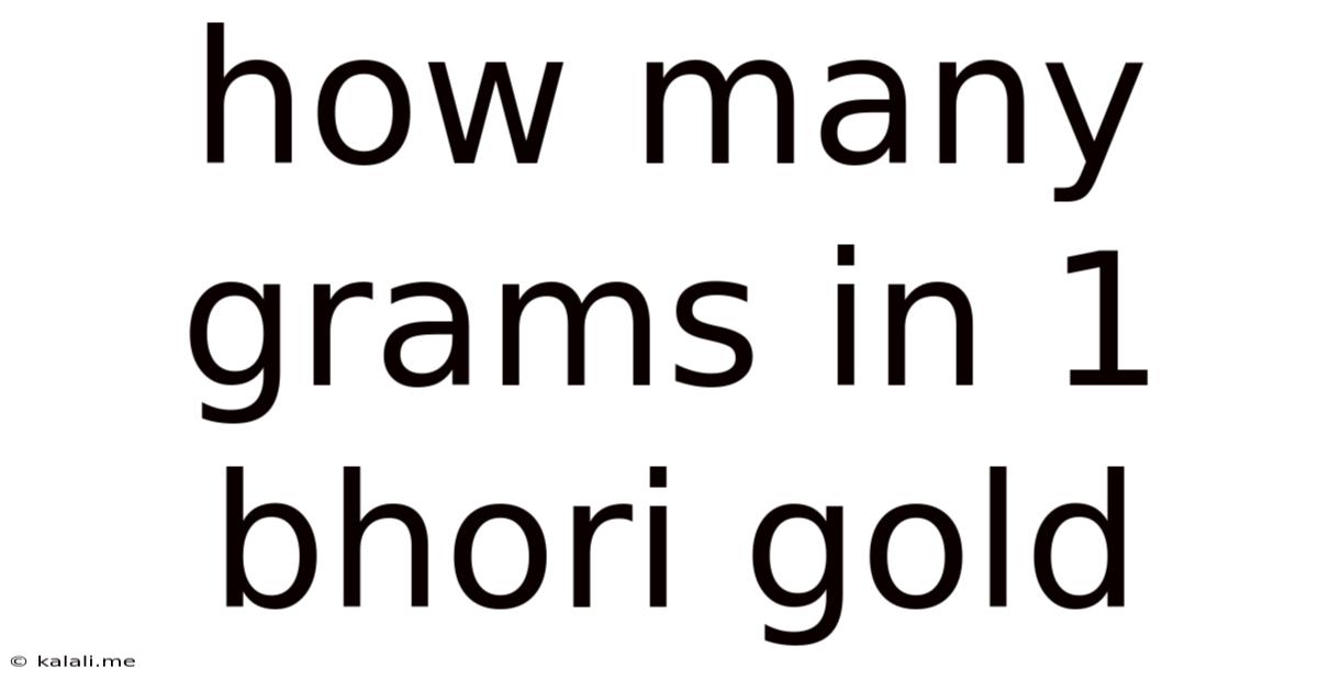 How Many Grams In 1 Bhori Gold