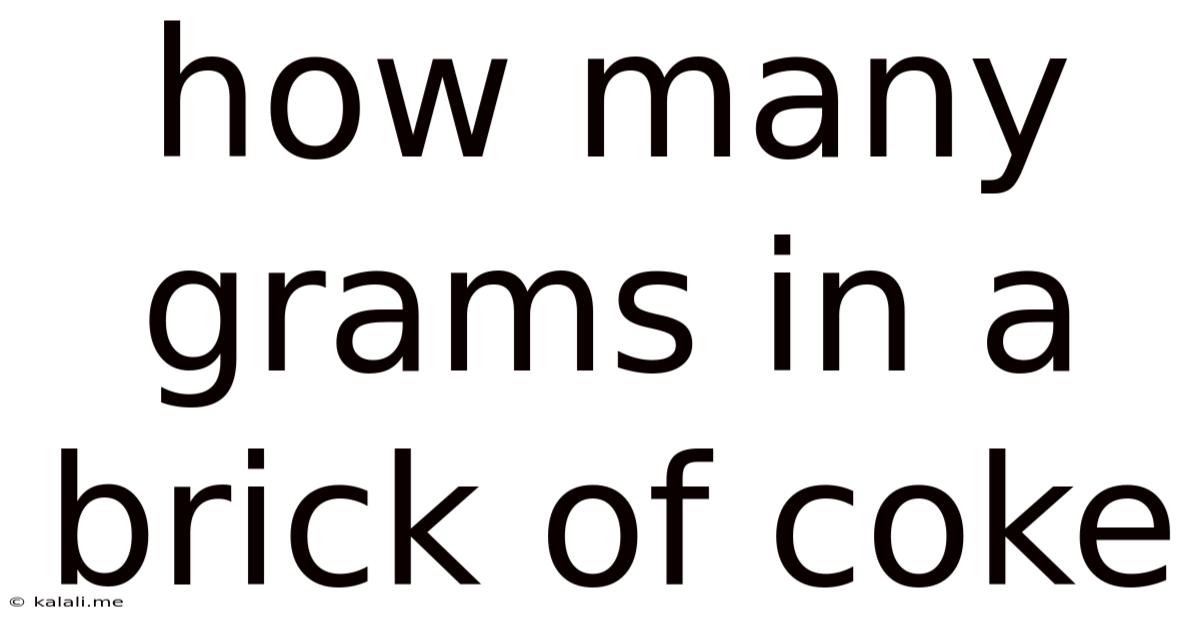 How Many Grams In A Brick Of Coke