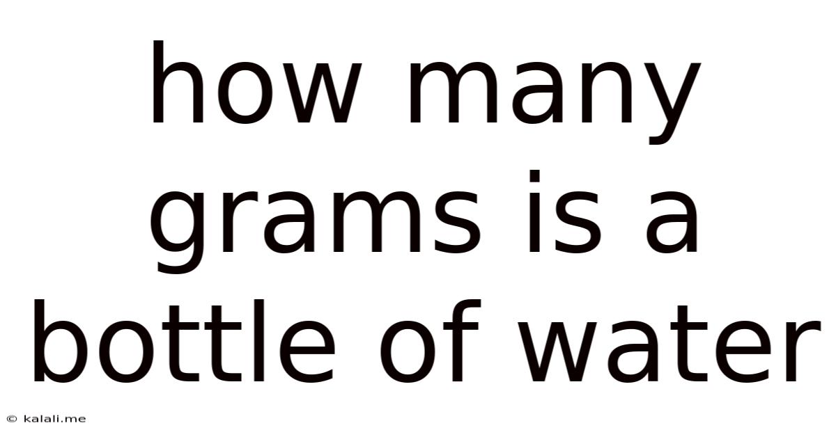How Many Grams Is A Bottle Of Water