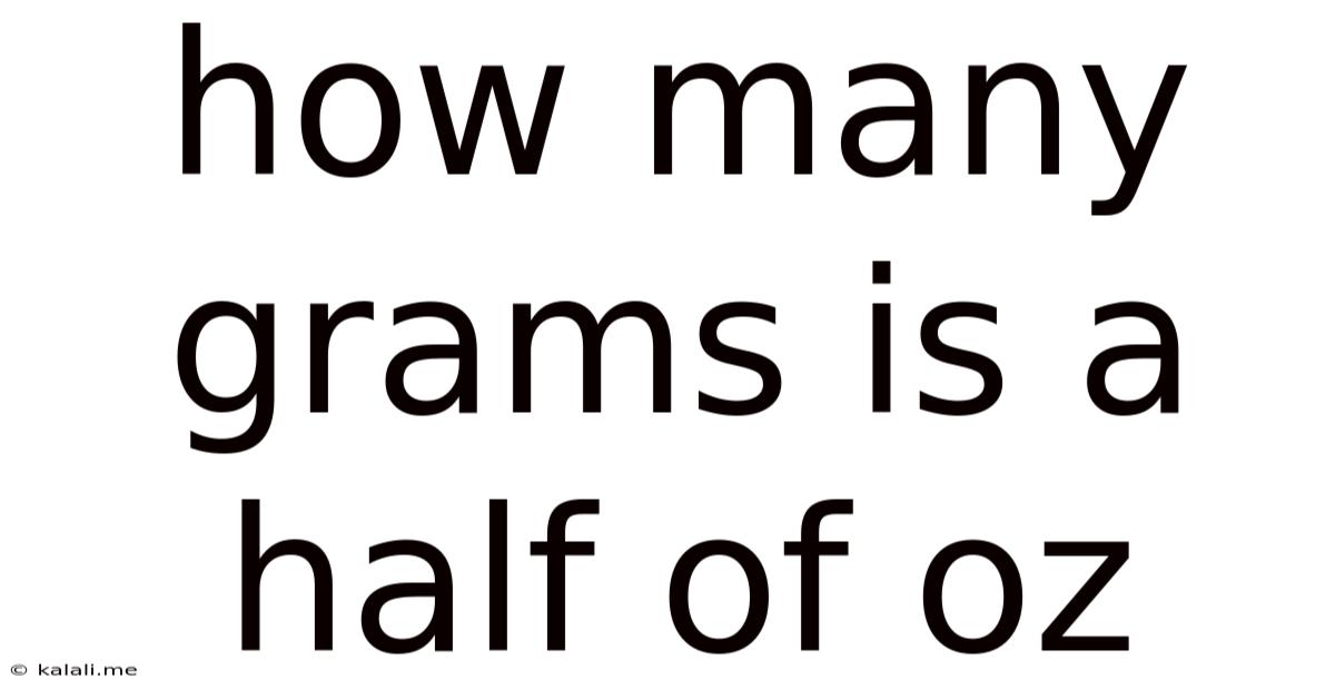 How Many Grams Is A Half Of Oz