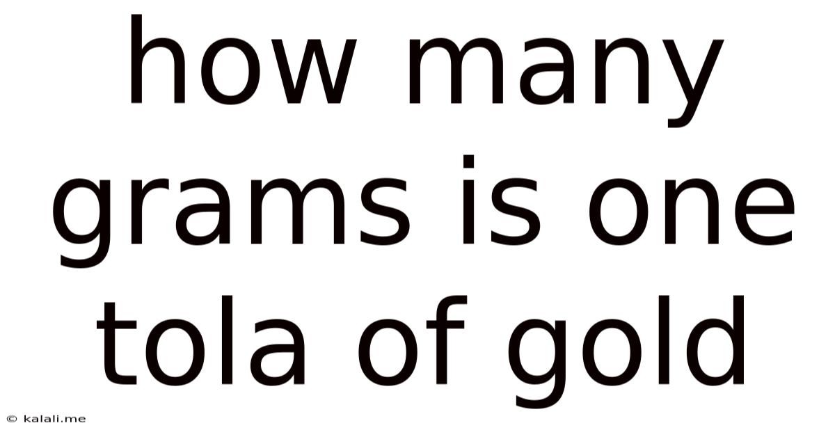 How Many Grams Is One Tola Of Gold