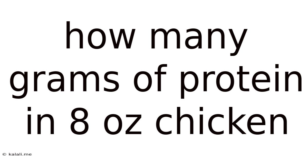 How Many Grams Of Protein In 8 Oz Chicken