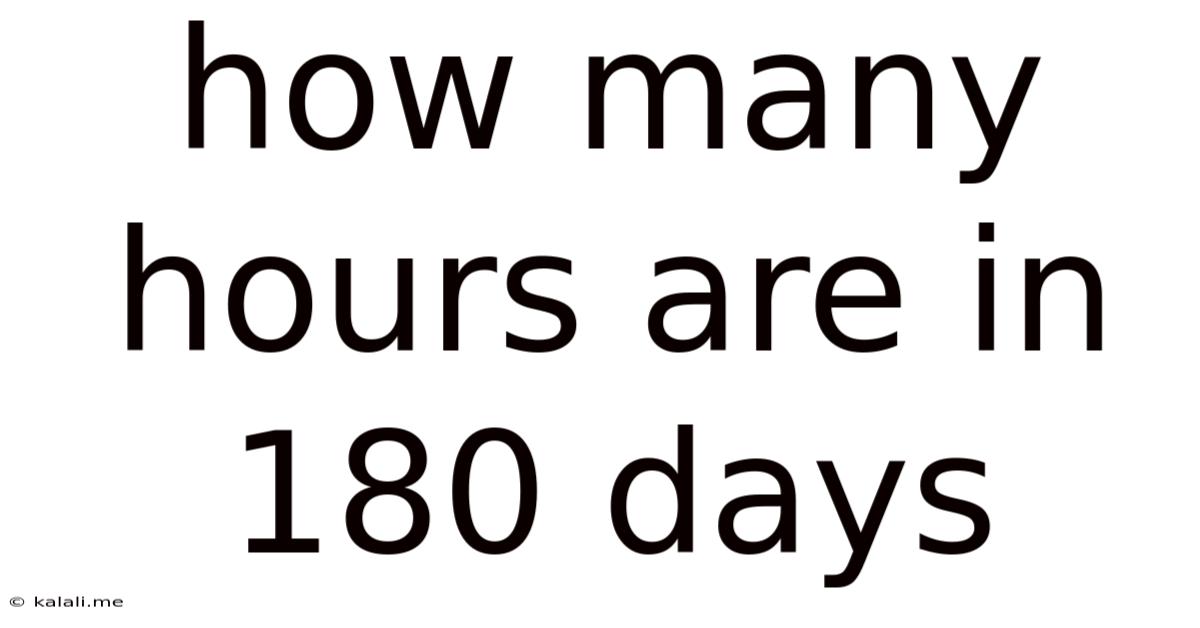 How Many Hours Are In 180 Days