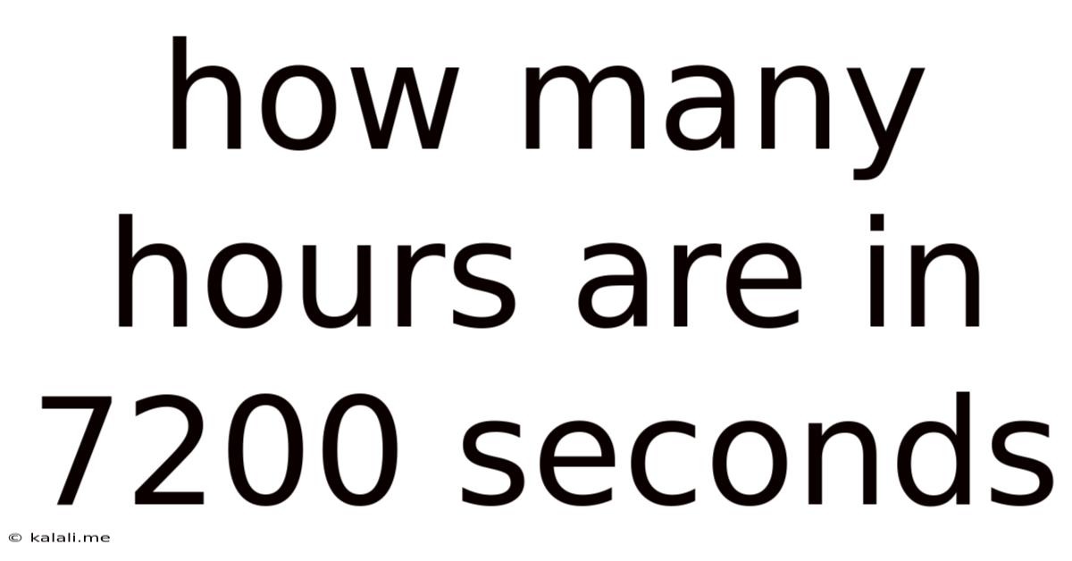 How Many Hours Are In 7200 Seconds