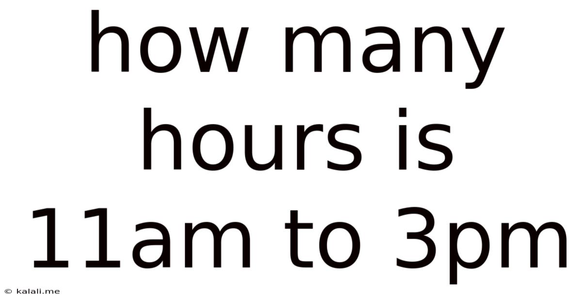 How Many Hours Is 11am To 3pm