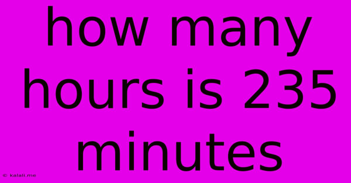How Many Hours Is 235 Minutes