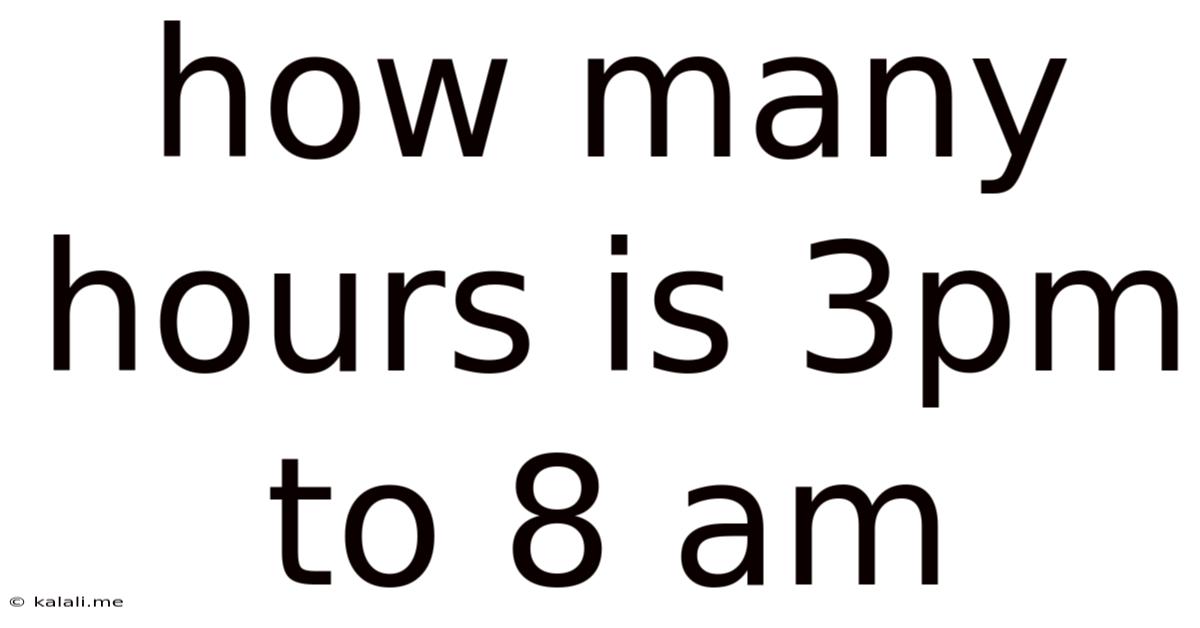 How Many Hours Is 3pm To 8 Am