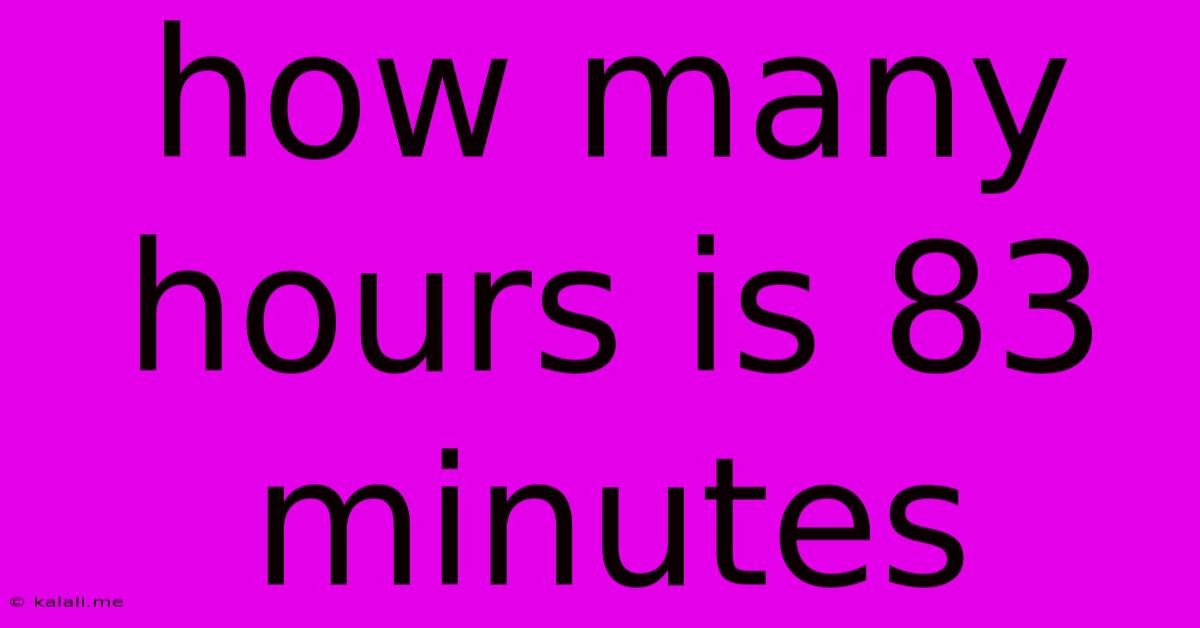 How Many Hours Is 83 Minutes