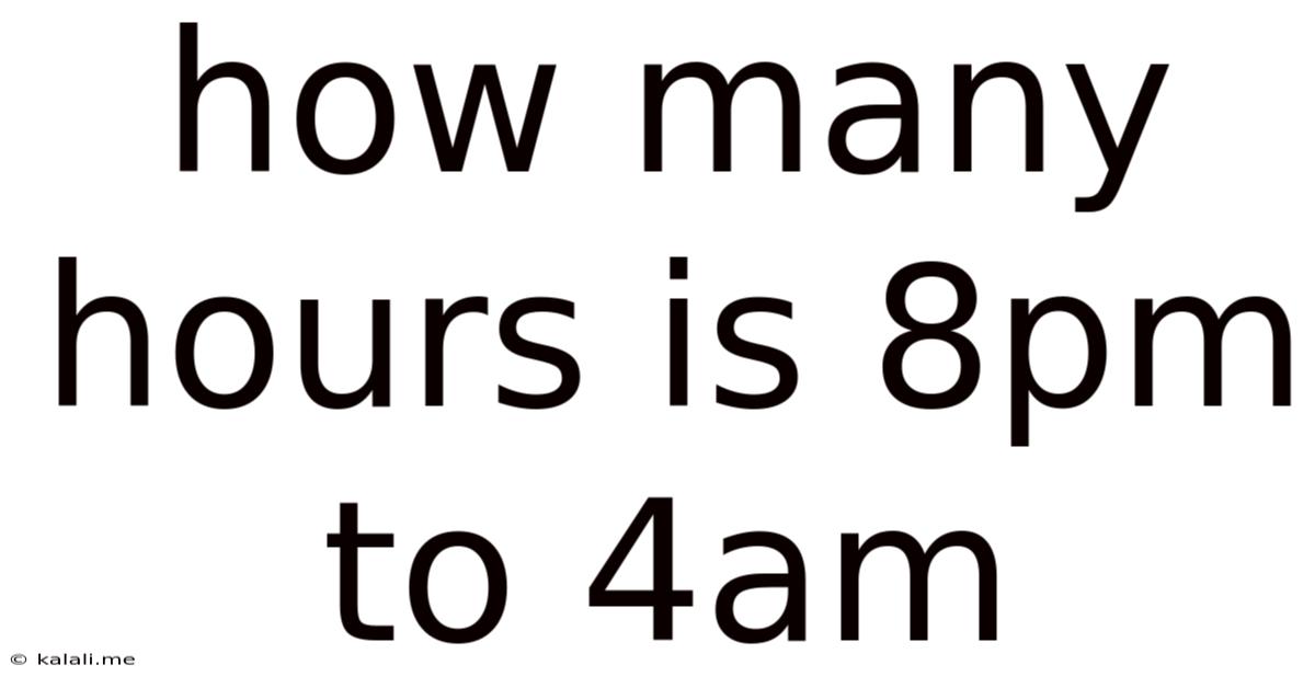 How Many Hours Is 8pm To 4am