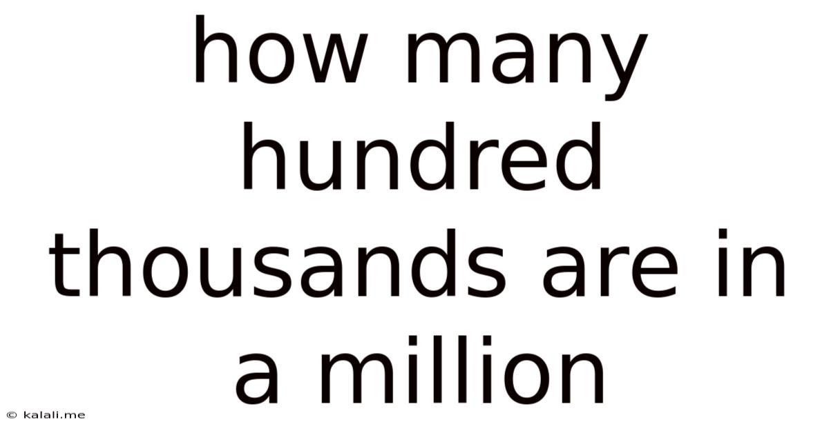 How Many Hundred Thousands Are In A Million