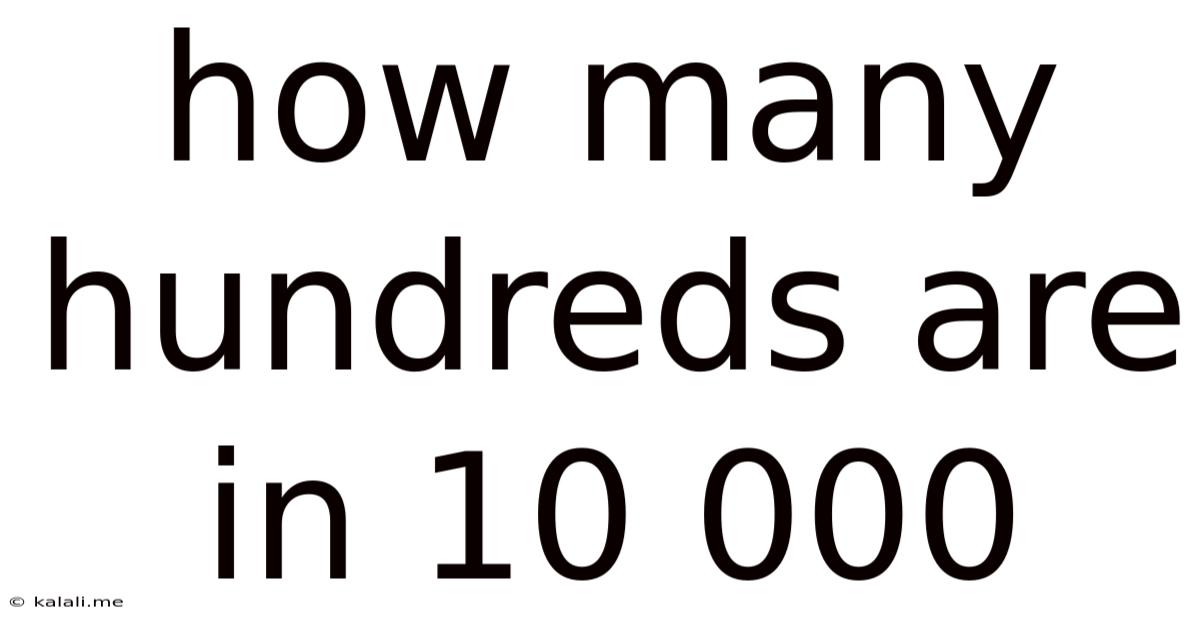 How Many Hundreds Are In 10 000