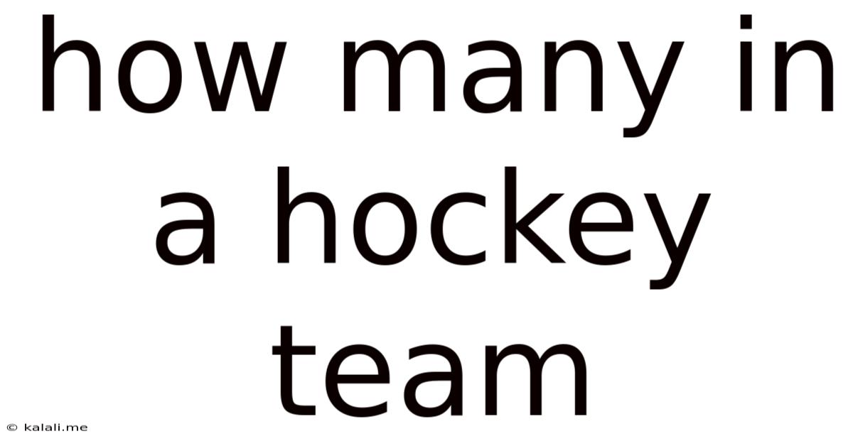 How Many In A Hockey Team