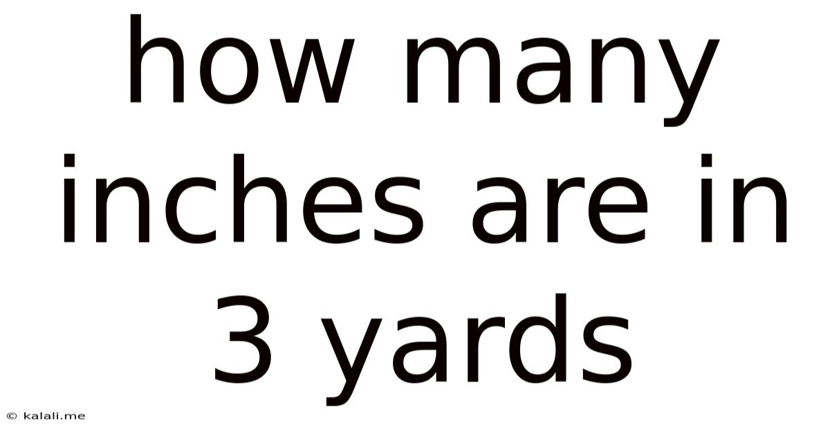 How Many Inches Are In 3 Yards