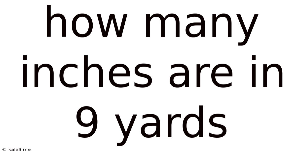 How Many Inches Are In 9 Yards