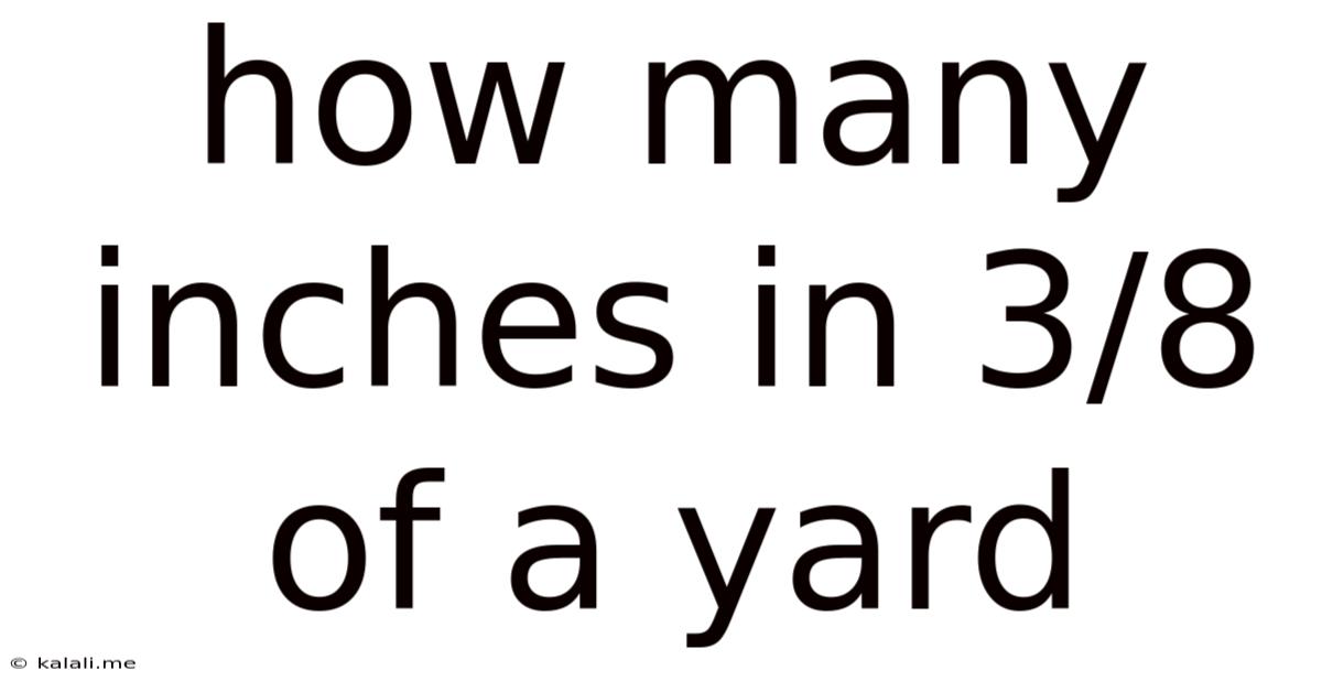 How Many Inches In 3/8 Of A Yard