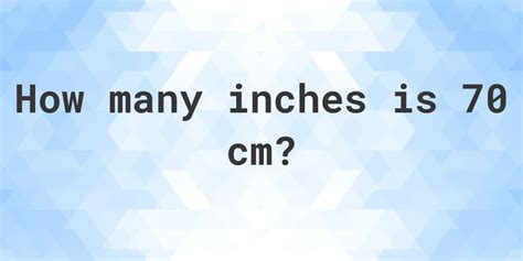 How Many Inches In 70 Cm