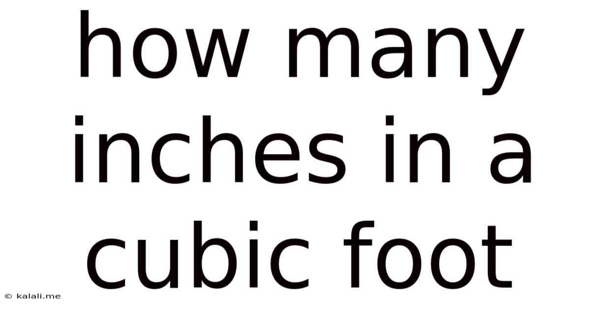 How Many Inches In A Cubic Foot
