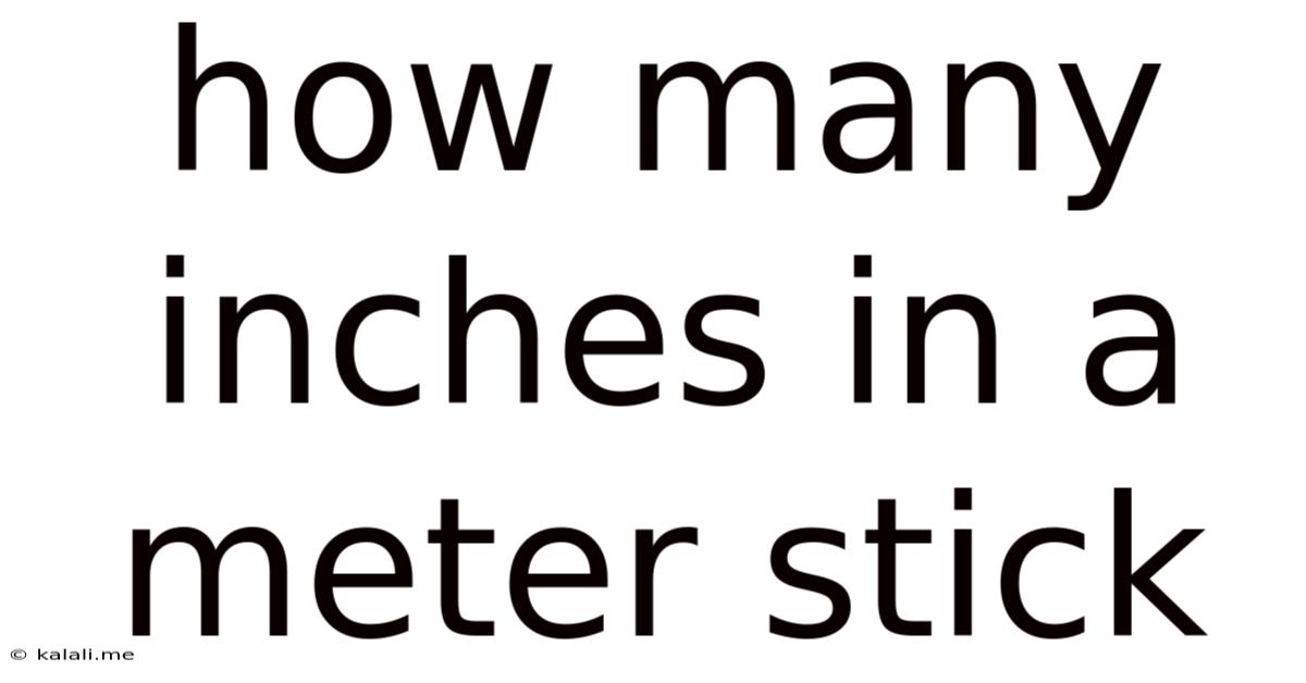 How Many Inches In A Meter Stick