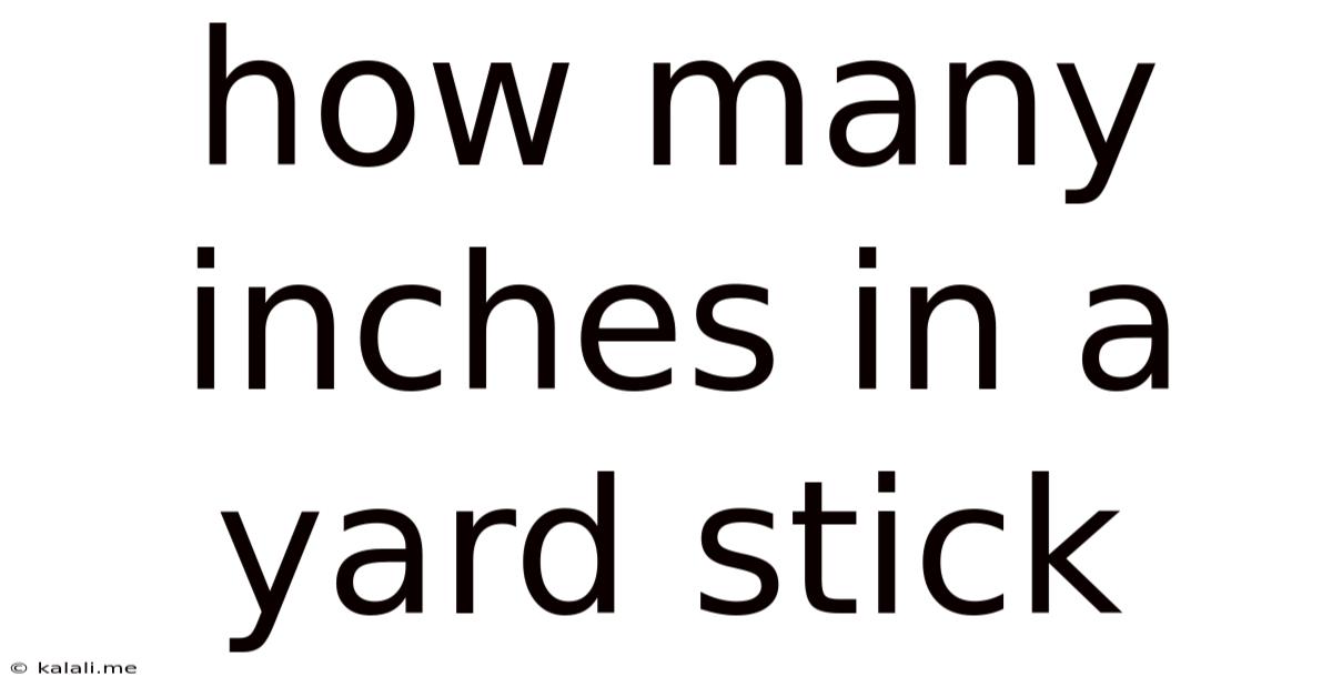 How Many Inches In A Yard Stick