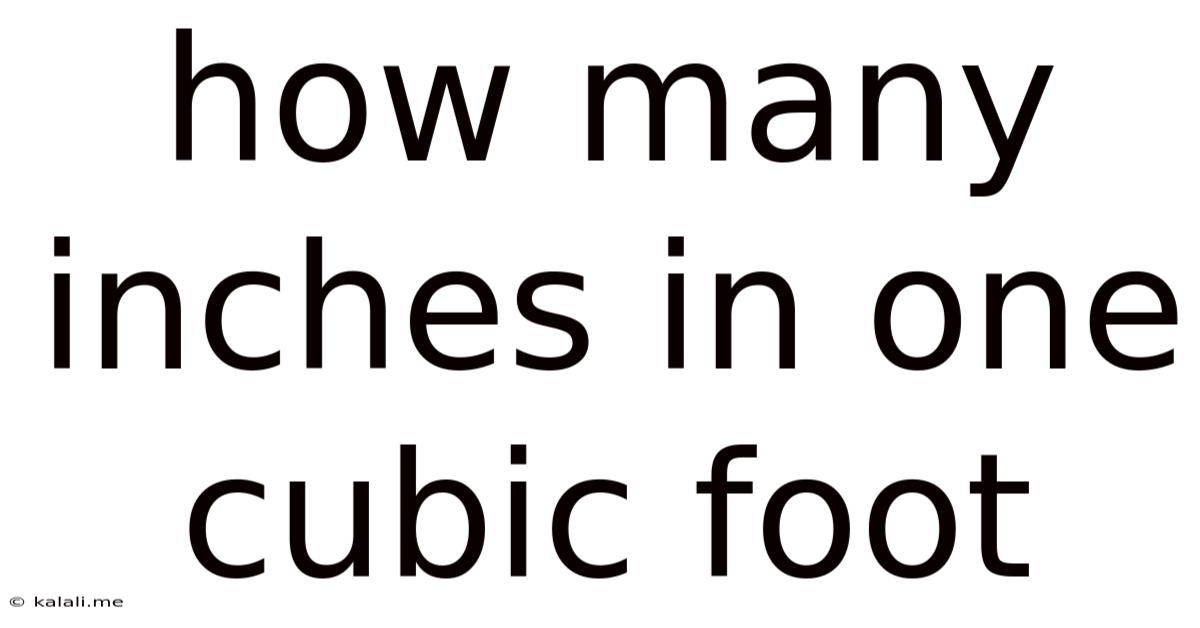 How Many Inches In One Cubic Foot
