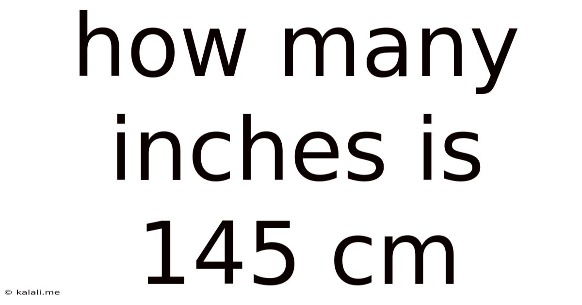 How Many Inches Is 145 Cm