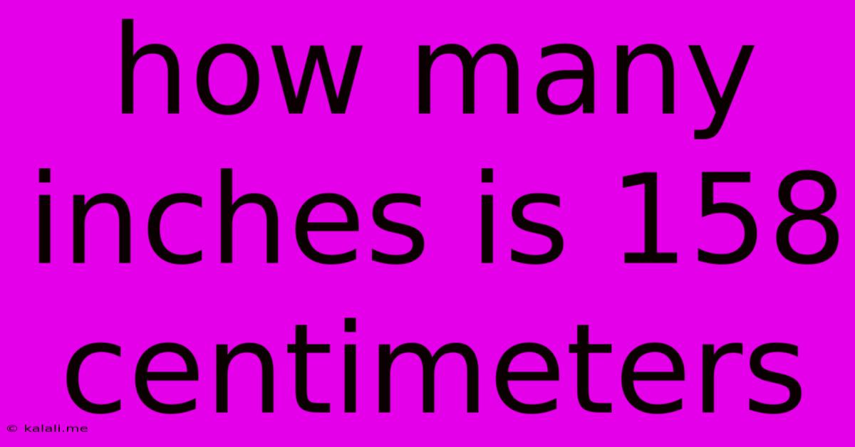 How Many Inches Is 158 Centimeters