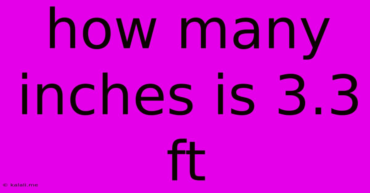 How Many Inches Is 3.3 Ft