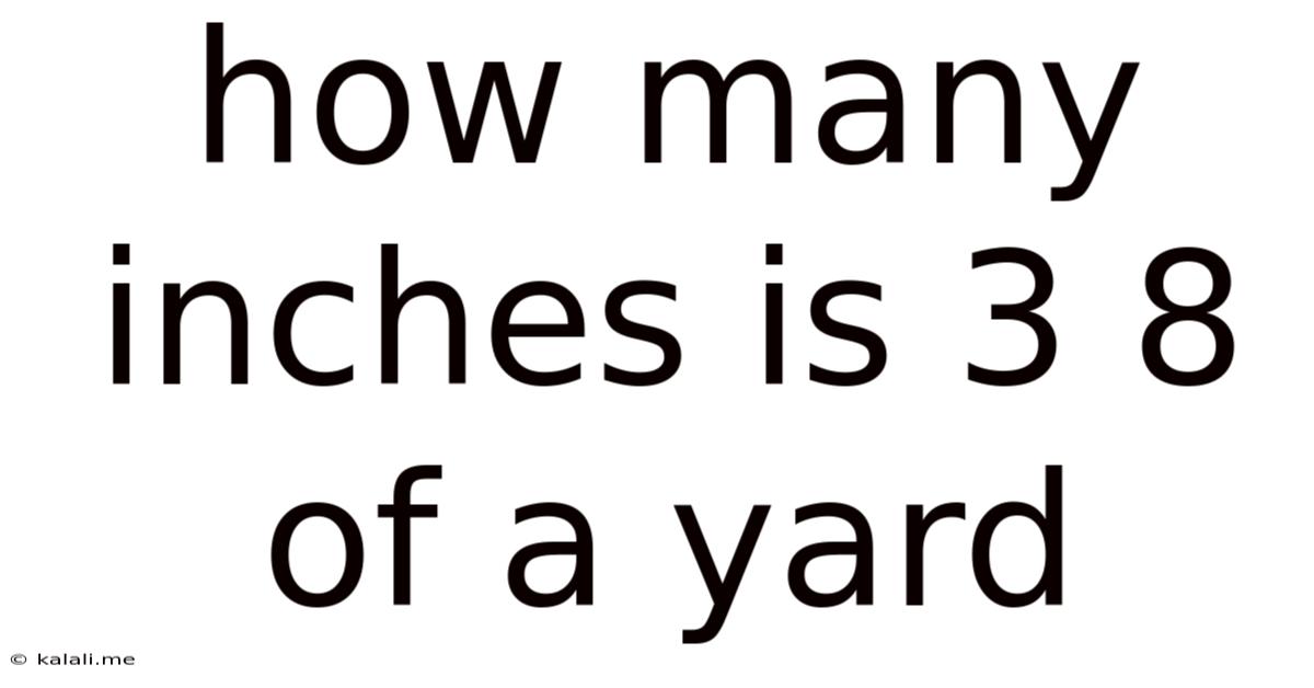 How Many Inches Is 3 8 Of A Yard