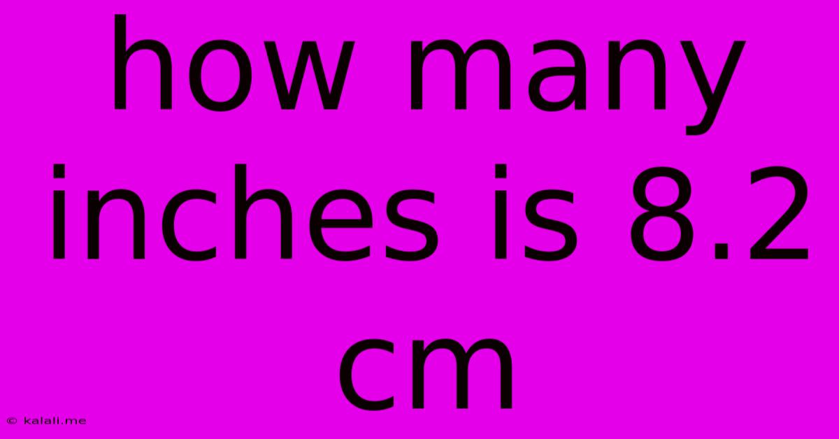 How Many Inches Is 8.2 Cm
