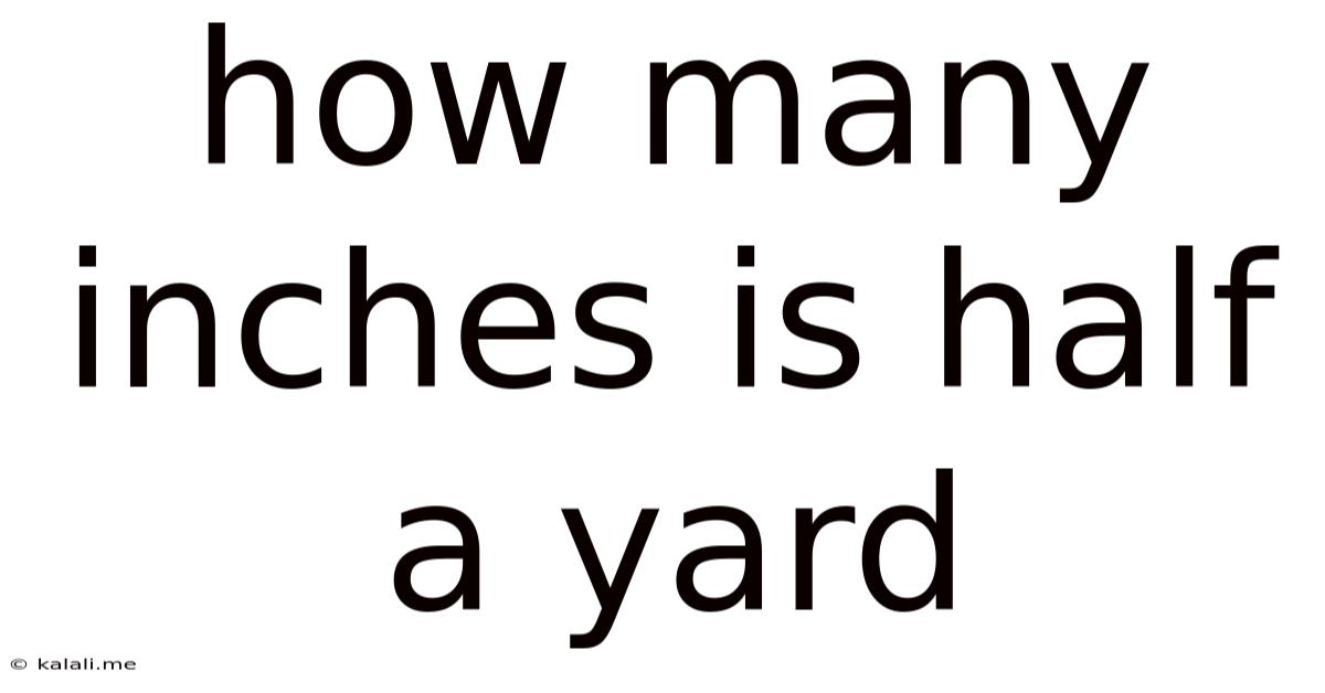 How Many Inches Is Half A Yard
