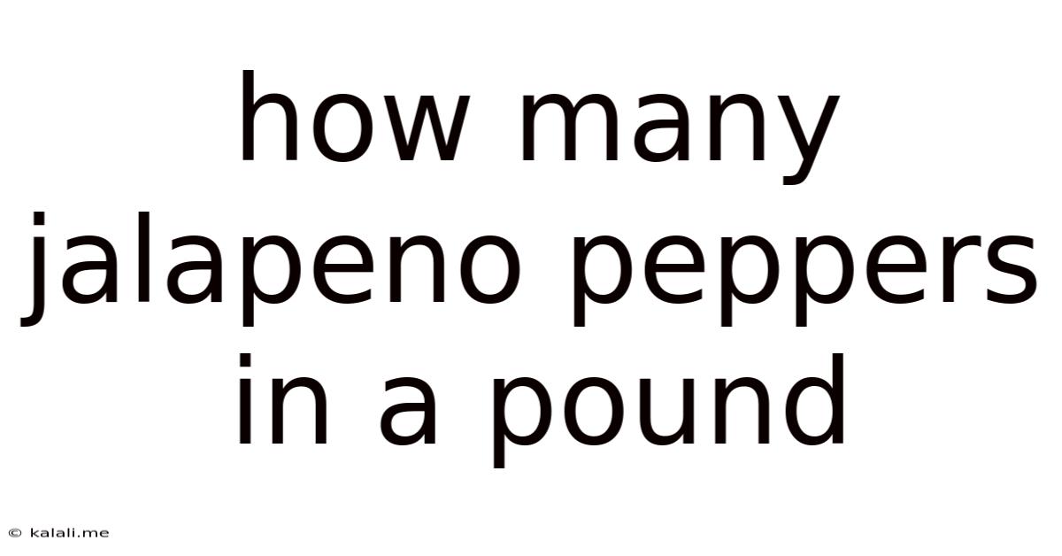 How Many Jalapeno Peppers In A Pound