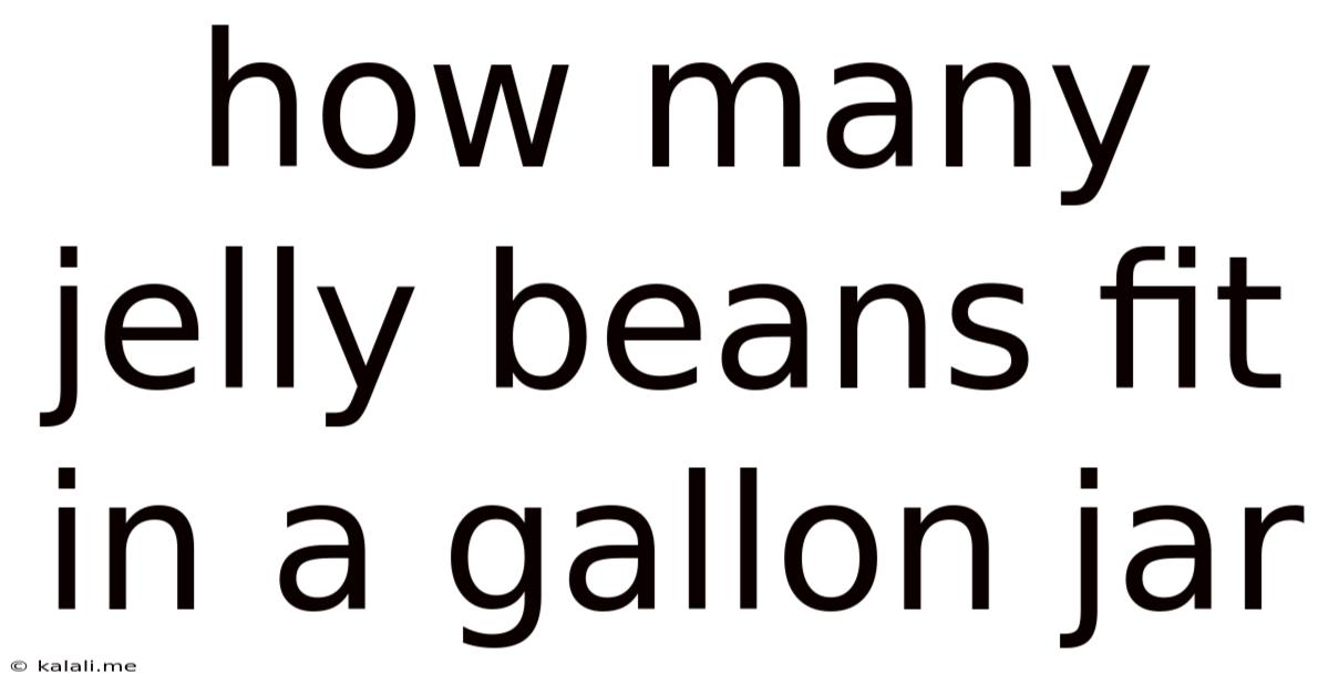How Many Jelly Beans Fit In A Gallon Jar